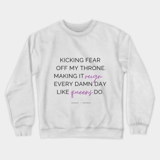 Make It Reign, Like a Queen Crewneck Sweatshirt